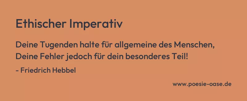 Gedicht: Ethischer Imperativ von Friedrich Hebbel