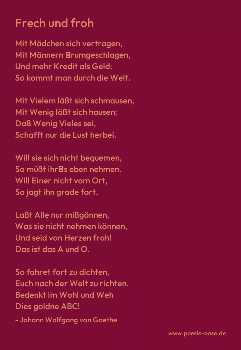 Gedicht: Frech und froh von Johann Wolfgang von Goethe