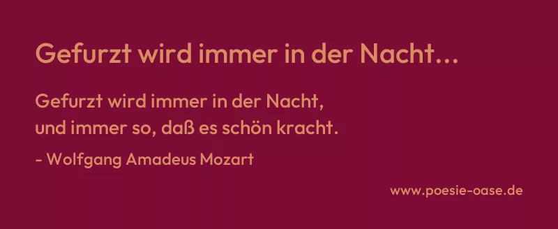 Gedicht: Gefurzt wird immer in der Nacht... von Wolfgang Amadeus Mozart