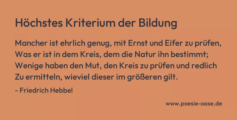 Gedicht: Höchstes Kriterium der Bildung von Friedrich Hebbel