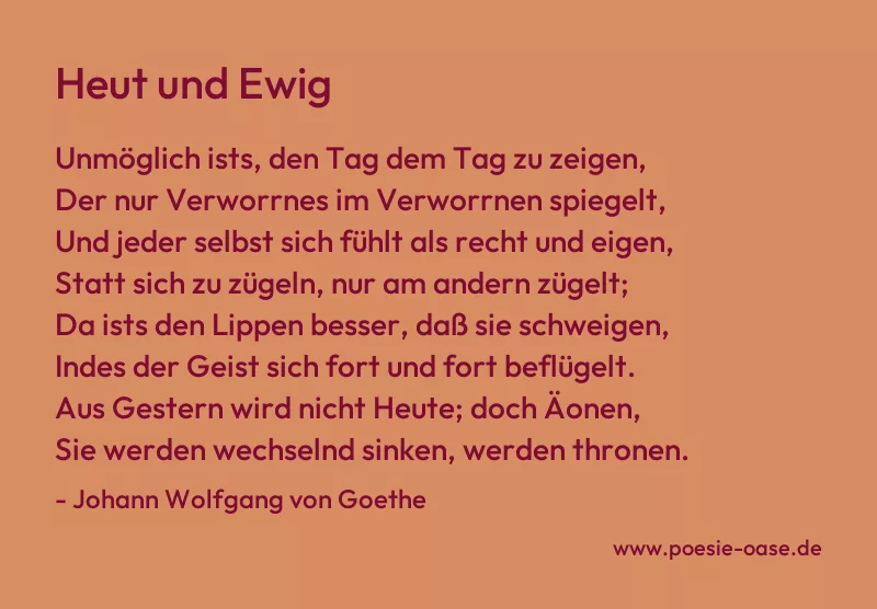 Gedicht: Heut und Ewig von Johann Wolfgang von Goethe