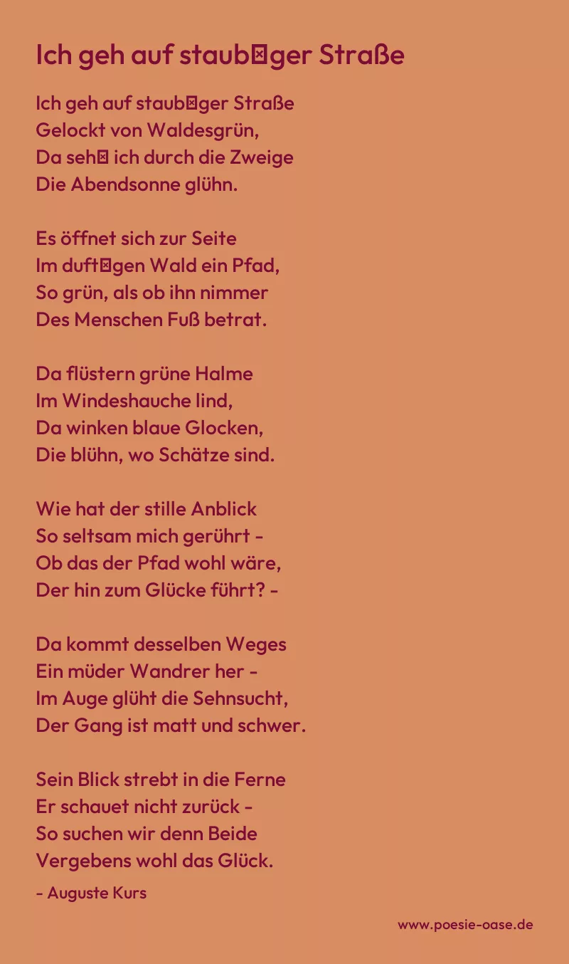 Gedicht: Ich geh auf staub′ger Straße von Auguste Kurs