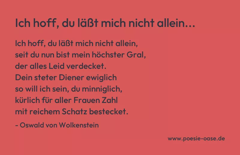 Gedicht: Ich hoff, du läßt mich nicht allein... von Oswald von Wolkenstein
