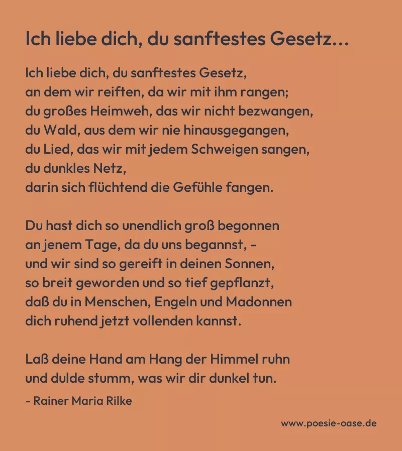 Gedicht: Ich liebe dich, du sanftestes Gesetz... von Rainer Maria Rilke