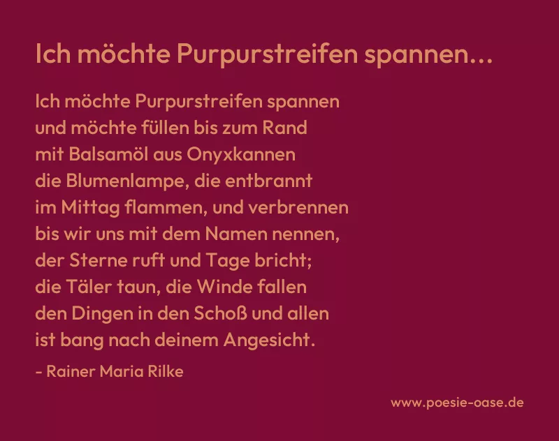 Gedicht: Ich möchte Purpurstreifen spannen... von Rainer Maria Rilke