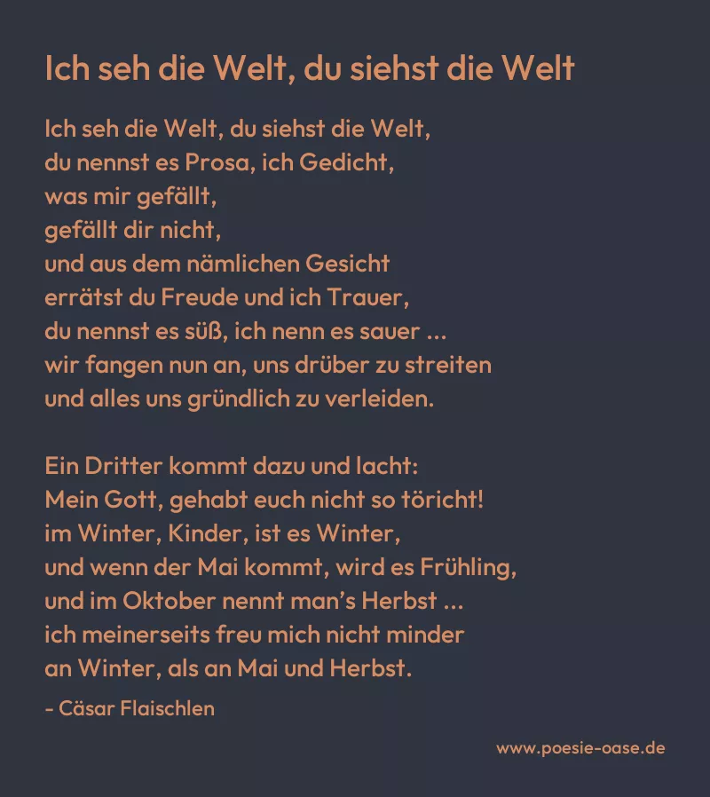 Gedicht: Ich seh die Welt, du siehst die Welt von Cäsar Flaischlen