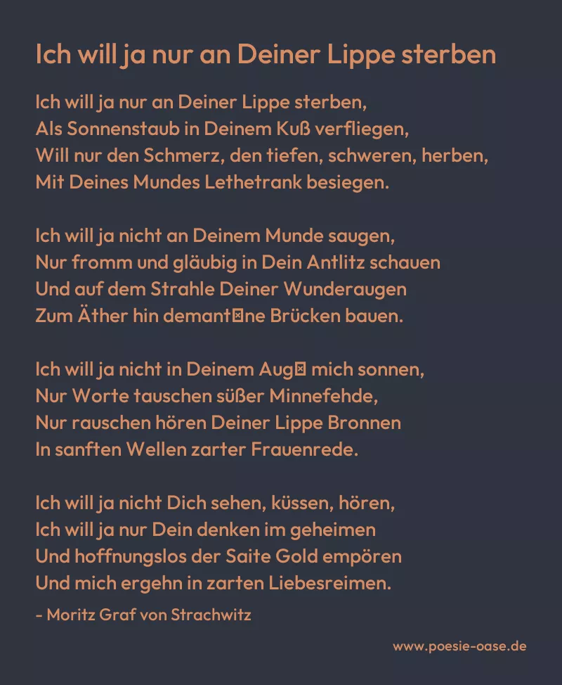 Gedicht: Ich will ja nur an Deiner Lippe sterben von Moritz Graf von Strachwitz
