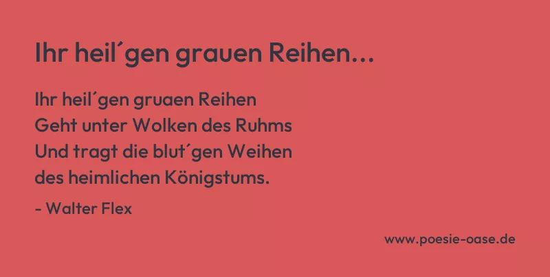 Gedicht: Ihr heil´gen grauen Reihen... von Walter Flex