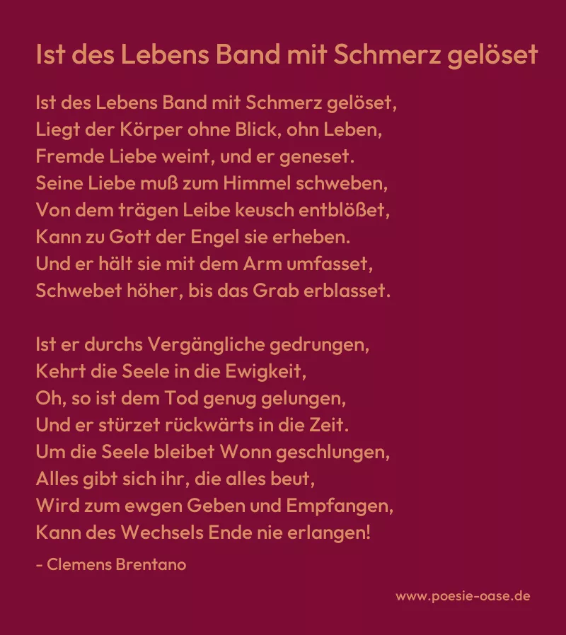Gedicht: Ist des Lebens Band mit Schmerz gelöset von Clemens Brentano