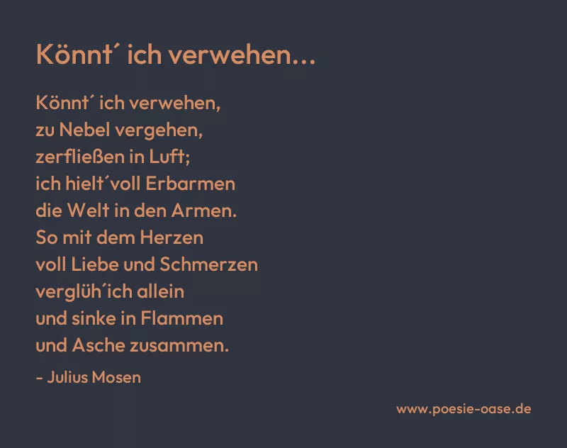 Gedicht: Könnt´ ich verwehen... von Julius Mosen