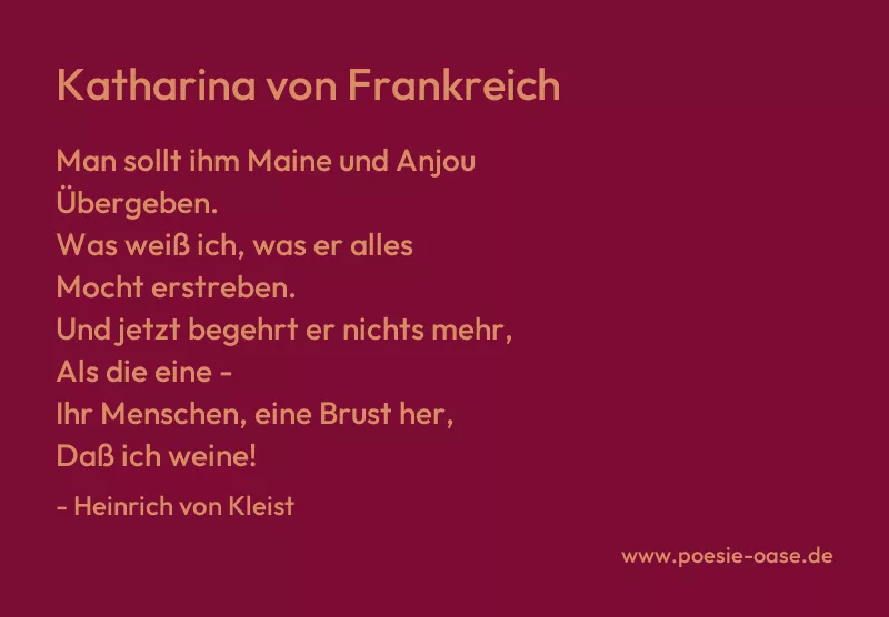 Gedicht: Katharina von Frankreich von Heinrich von Kleist