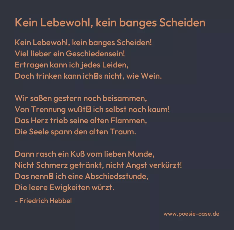 Gedicht: Kein Lebewohl, kein banges Scheiden von Friedrich Hebbel