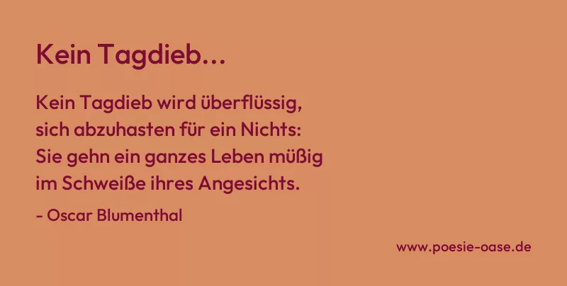 Gedicht: Kein Tagdieb... von Oscar Blumenthal