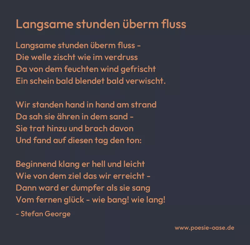 Gedicht: Langsame stunden überm fluss von Stefan George