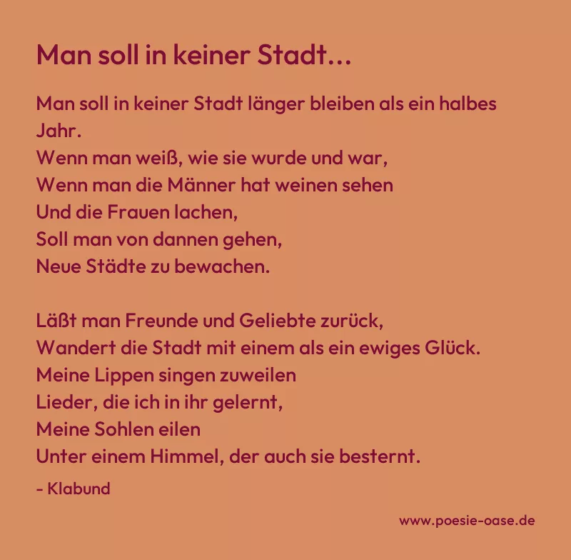 Gedicht: Man soll in keiner Stadt... von Klabund