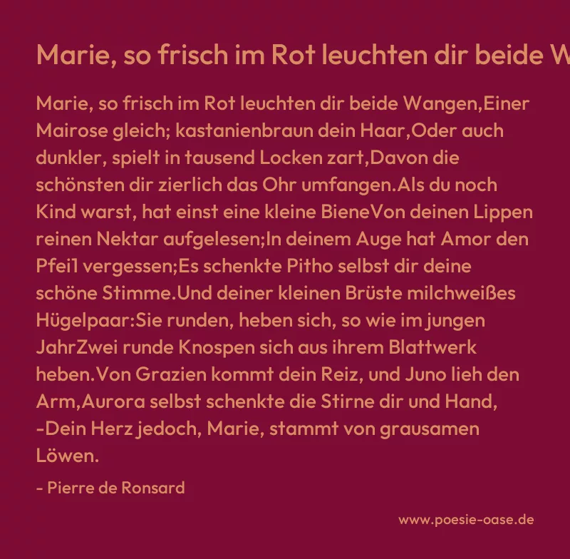 Gedicht: Marie, so frisch im Rot leuchten dir beide Wangen... von Pierre de Ronsard