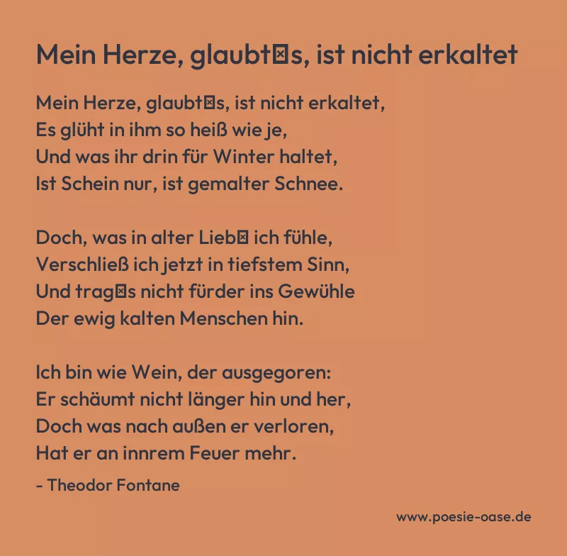 Gedicht: Mein Herze, glaubt′s, ist nicht erkaltet von Theodor Fontane