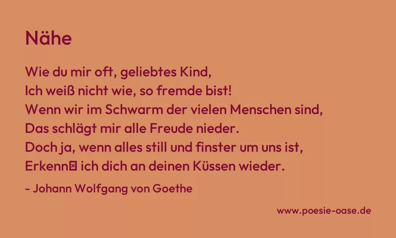Gedicht: Nähe von Johann Wolfgang von Goethe