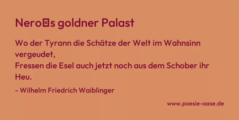 Gedicht: Nero′s goldner Palast von Wilhelm Friedrich Waiblinger
