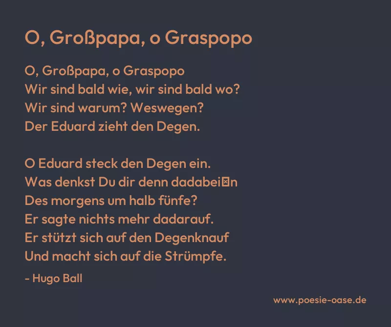 Gedicht: O, Großpapa, o Graspopo von Hugo Ball