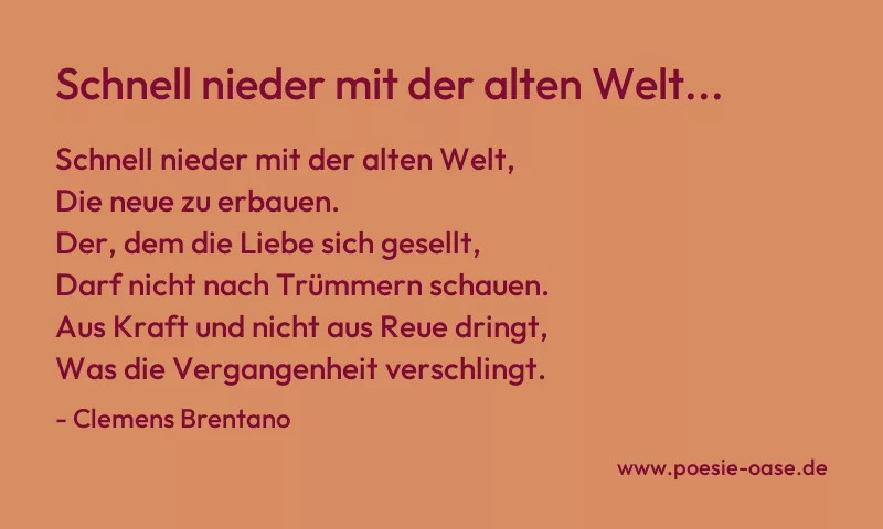 Gedicht: Schnell nieder mit der alten Welt... von Clemens Brentano