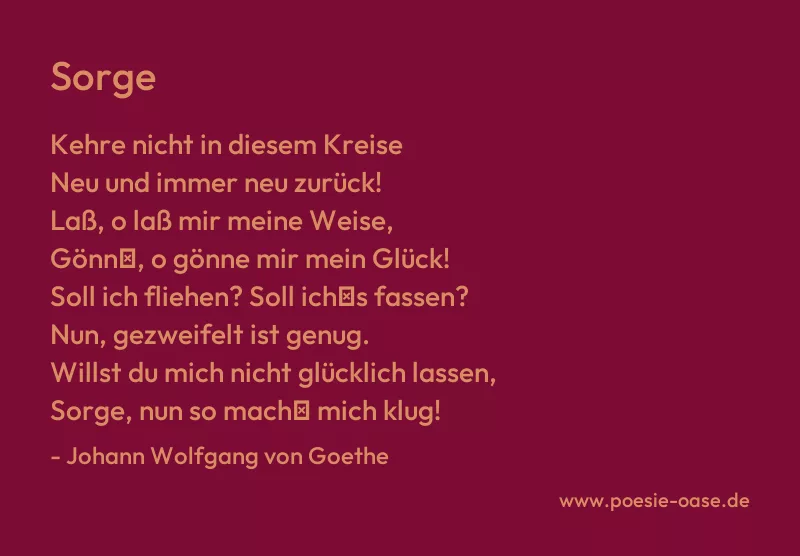 Gedicht: Sorge von Johann Wolfgang von Goethe