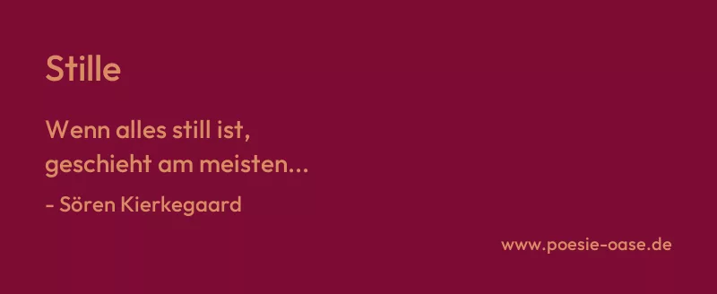 Gedicht: Stille von Sören Kierkegaard