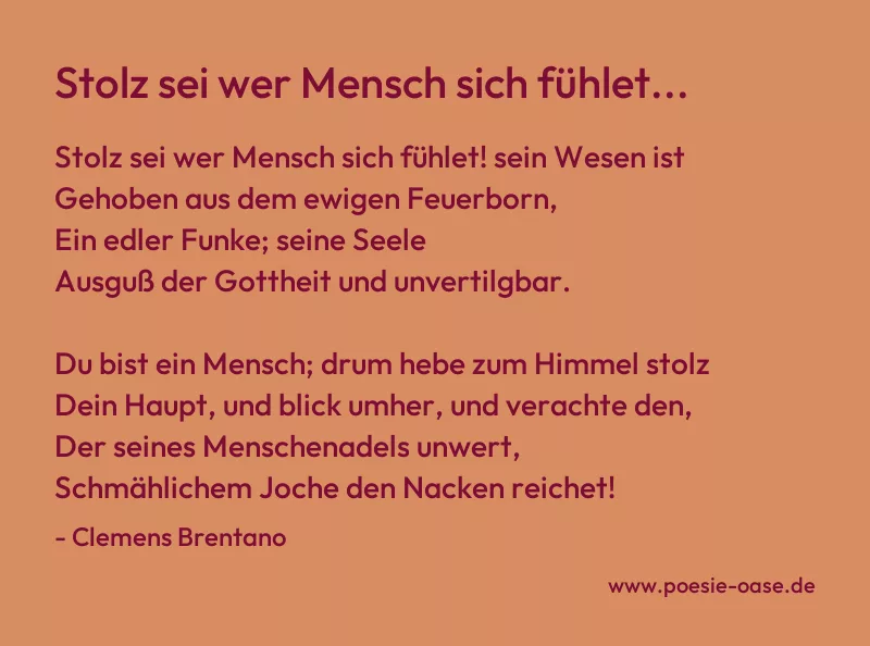 Gedicht: Stolz sei wer Mensch sich fühlet... von Clemens Brentano
