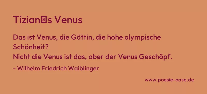 Gedicht: Tizian′s Venus von Wilhelm Friedrich Waiblinger