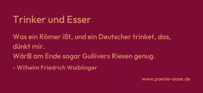Gedicht: Trinker und Esser von Wilhelm Friedrich Waiblinger