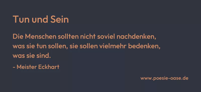 Gedicht: Tun und Sein von Meister Eckhart