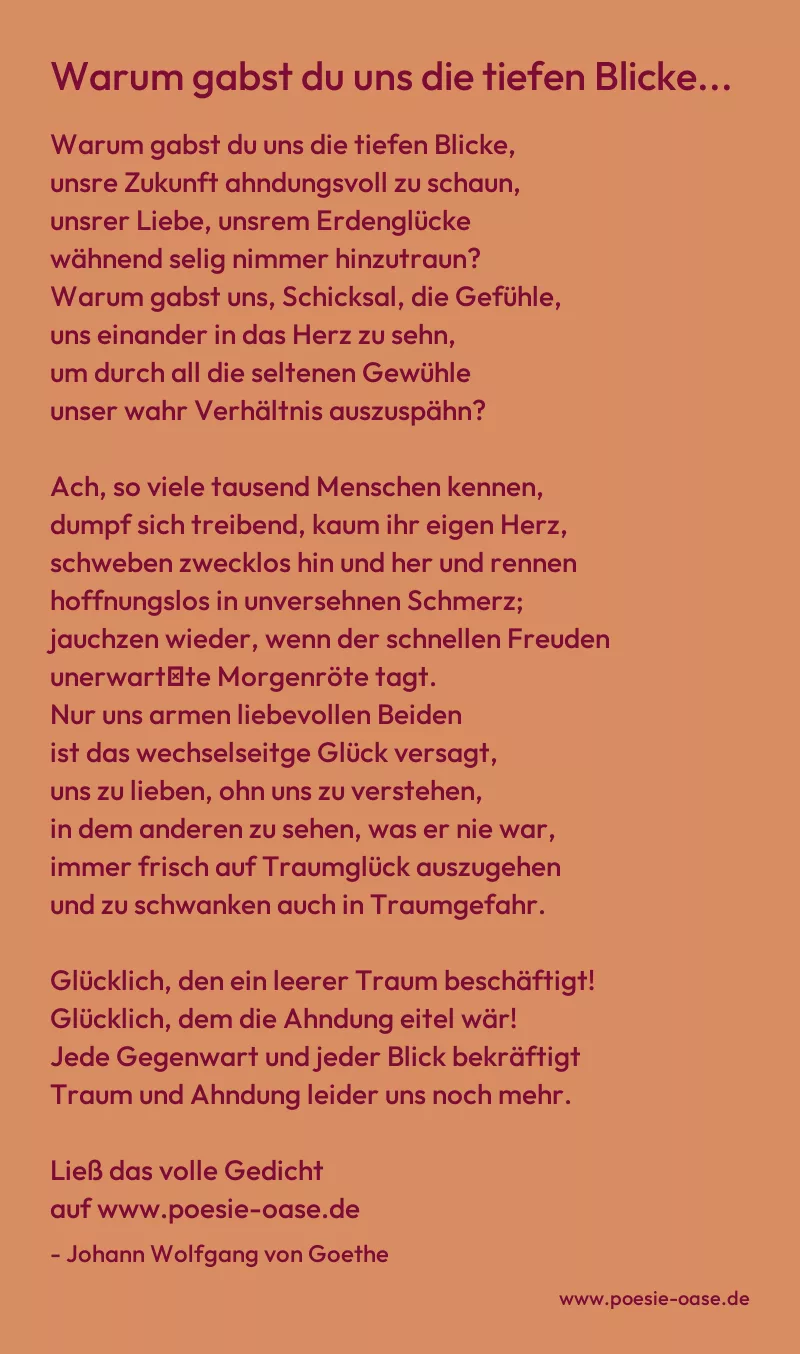 Gedicht: Warum gabst du uns die tiefen Blicke... von Johann Wolfgang von Goethe