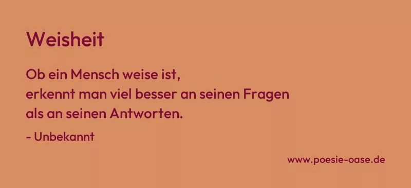 Gedicht: Weisheit von Unbekannt