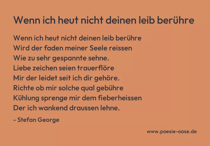 Gedicht: Wenn ich heut nicht deinen leib berühre von Stefan George