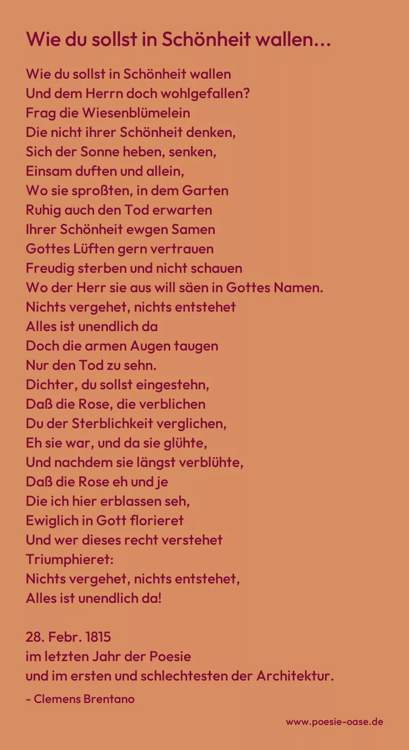 Gedicht: Wie du sollst in Schönheit wallen... von Clemens Brentano