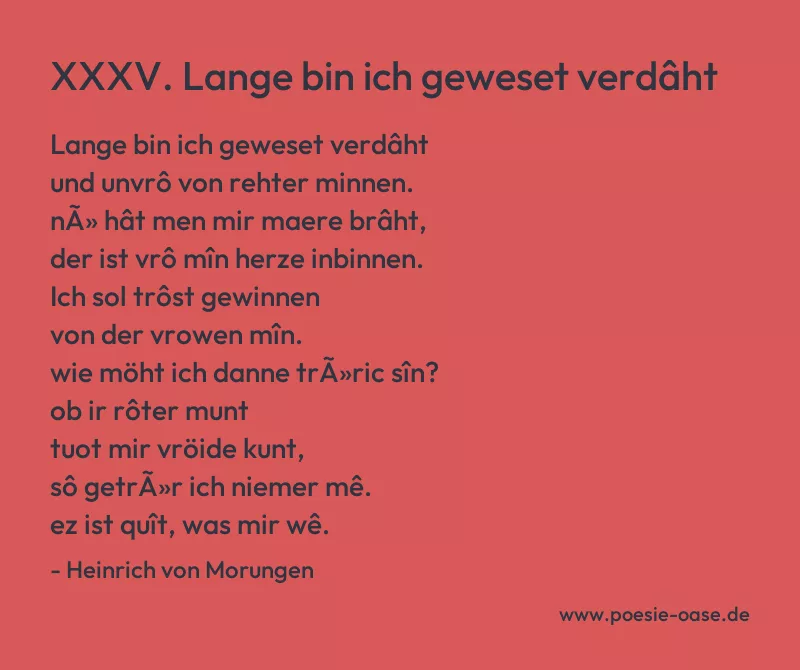 Gedicht: XXXV. Lange bin ich geweset verdâht von Heinrich von Morungen