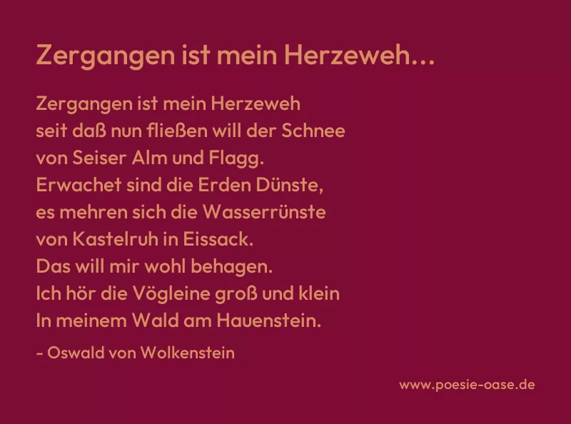 Gedicht: Zergangen ist mein Herzeweh... von Oswald von Wolkenstein