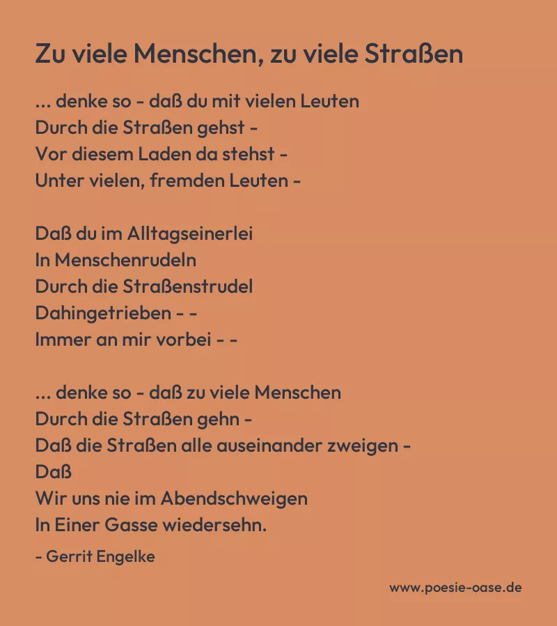 Gedicht: Zu viele Menschen, zu viele Straßen von Gerrit Engelke