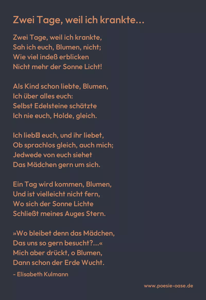 Gedicht: Zwei Tage, weil ich krankte... von Elisabeth Kulmann